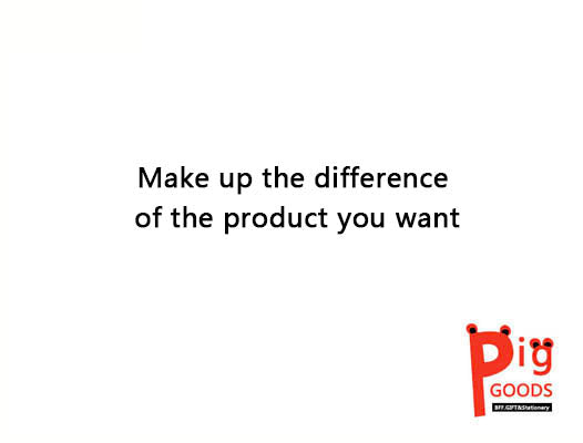 Make up the difference of the product you want